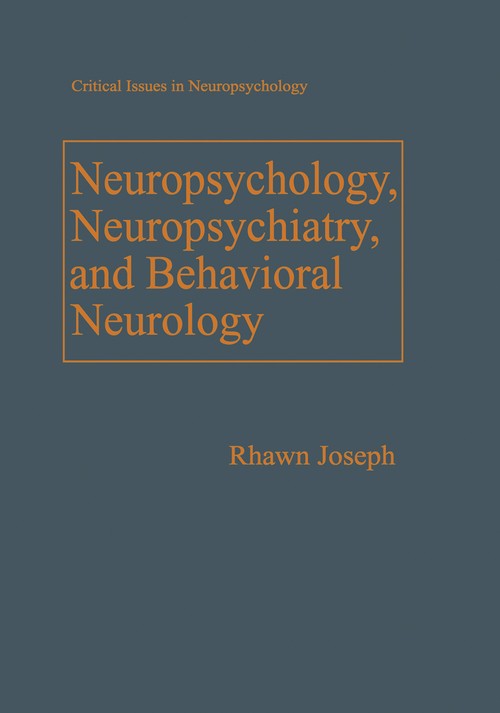 Neuropsychology, Neuropsychiatry, and Behavioral Neurology by Rhawn Joseph ISBN 9781441932112