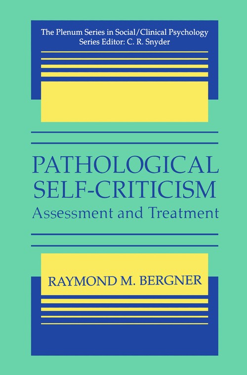 Pathological Self-Criticism by Raymond M Bergner ISBN 9781441932433