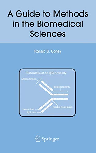 A Guide to Methods in the Biomedical Sciences by Ronald B Corley ISBN 9781441935601