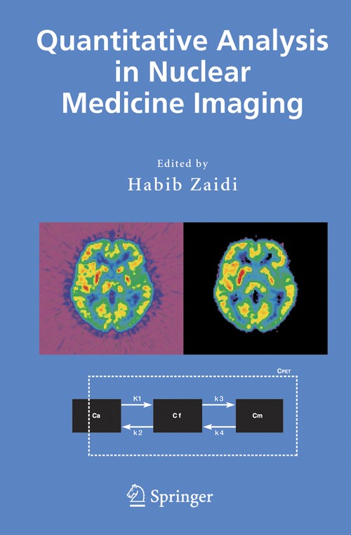 Quantitative Analysis in Nuclear Medicine Imaging by Habib Zaidi Phd ISBN 9781441936684