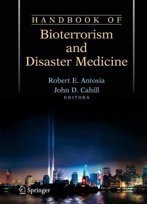 Handbook of Bioterrorism and Disaster Medicine by Robert Antosia ISBN 9781441937315