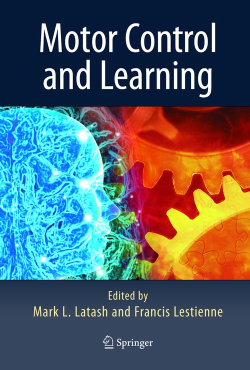 Motor Control and Learning by Markus Latash ISBN 9781441937926