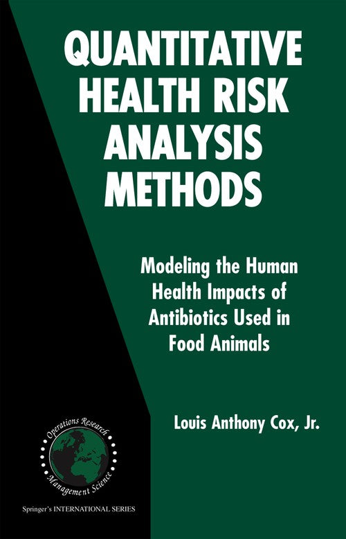 Quantitative Health Risk Analysis Methods by Louis Anthony Cox Jr ISBN 9781441938503