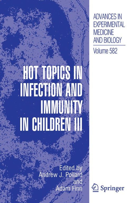 Hot Topics in Infection and Immunity in Children III by Andrew J Pollard ISBN 9781441940674