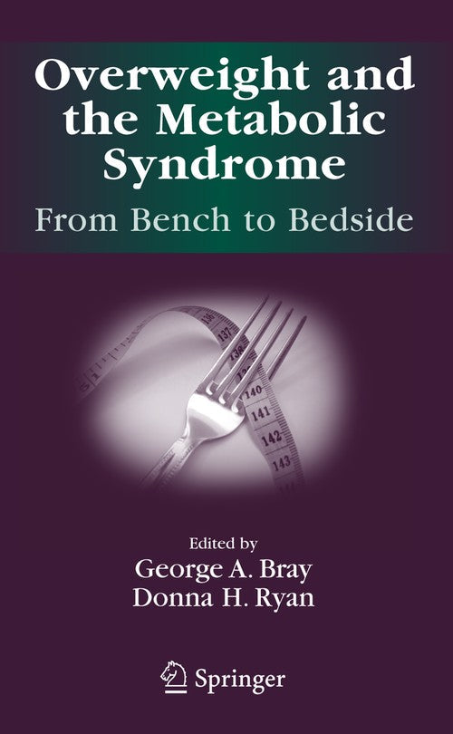 Overweight and the Metabolic Syndrome: by George A Bray ISBN 9781441940735