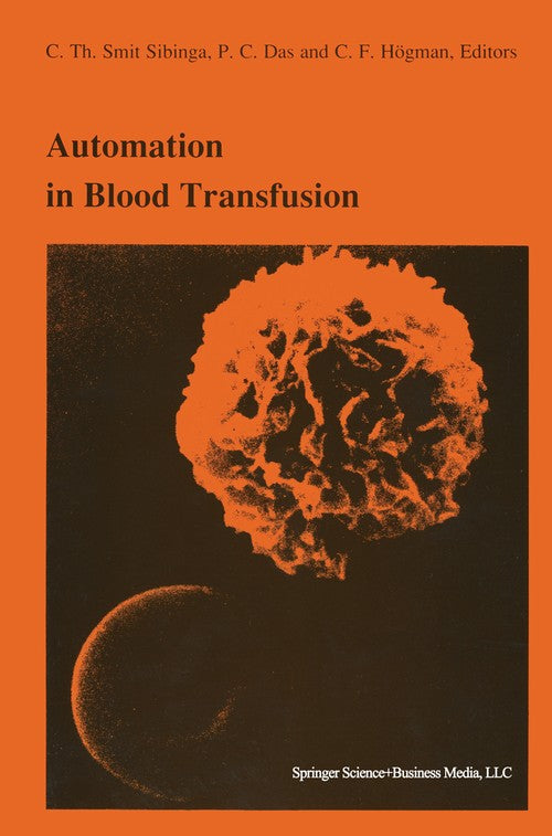 Automation in blood transfusion by Cth Smit Sibinga ISBN 9781441947444