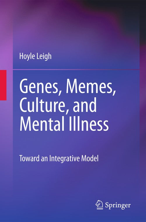Genes, Memes, Culture, and Mental Illness by Hoyle Leigh ISBN 9781441956705