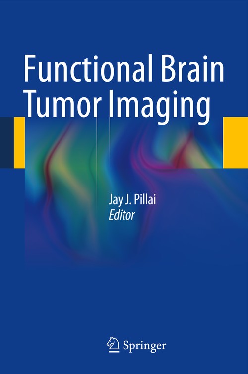 Functional Brain Tumor Imaging by Jay J Pillai ISBN 9781441958570