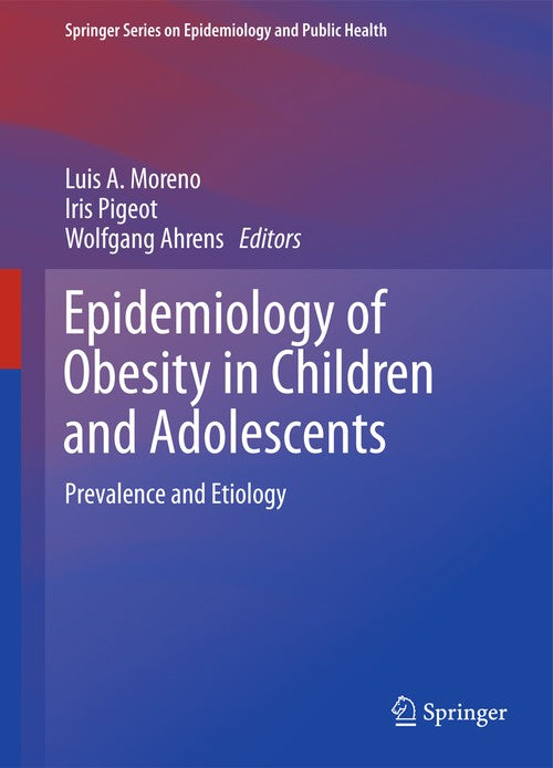 Epidemiology of Obesity in Children and Adolescents by Luis A Moreno ISBN 9781441960382