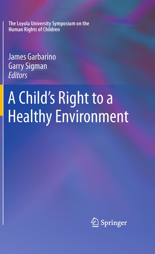 A Child's Right to a Healthy Environment by James Garbarino ISBN 9781441967893