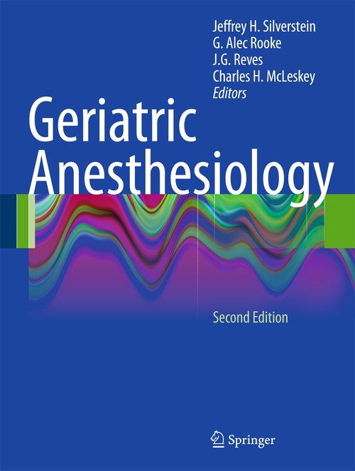 Geriatric Anesthesiology by Jeffrey Silverstein ISBN 9781441970879