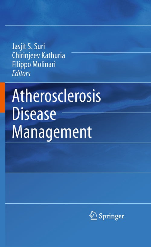 Atherosclerosis Disease Management by Jasjit S Suri ISBN 9781441972217