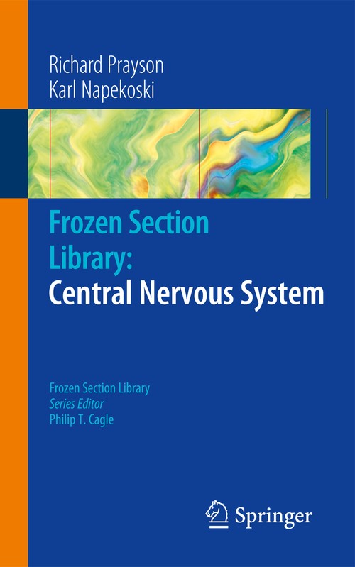 Frozen Section Library: Central Nervous System by Richard A Prayson ISBN 9781441975782