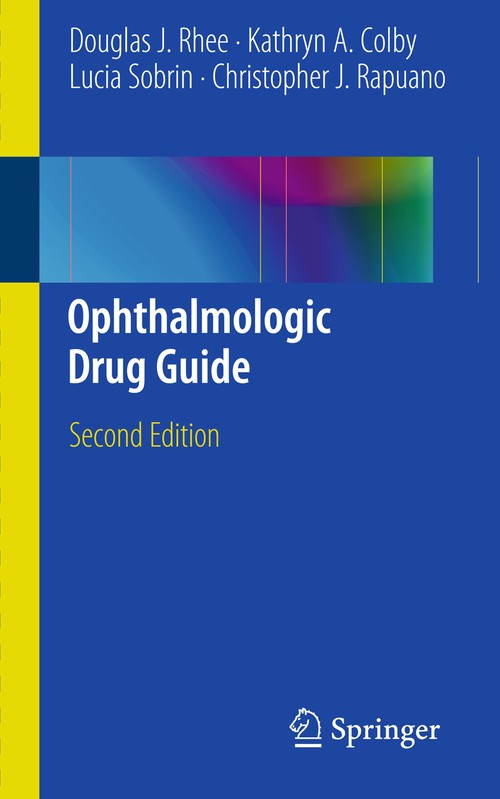 Ophthalmologic Drug Guide by Douglas J Rhee ISBN 9781441976208
