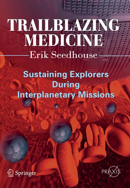 Trailblazing Medicine by Erik Seedhouse ISBN 9781441978288