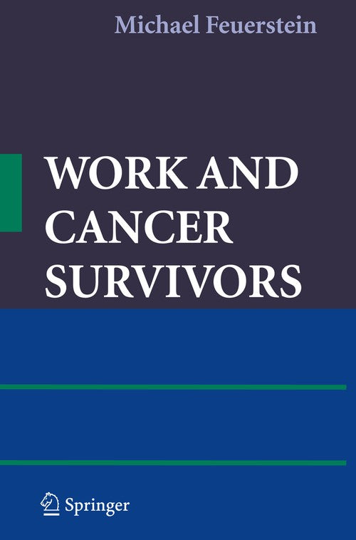 Work and Cancer Survivors by Michael Feuerstein ISBN 9781441981554