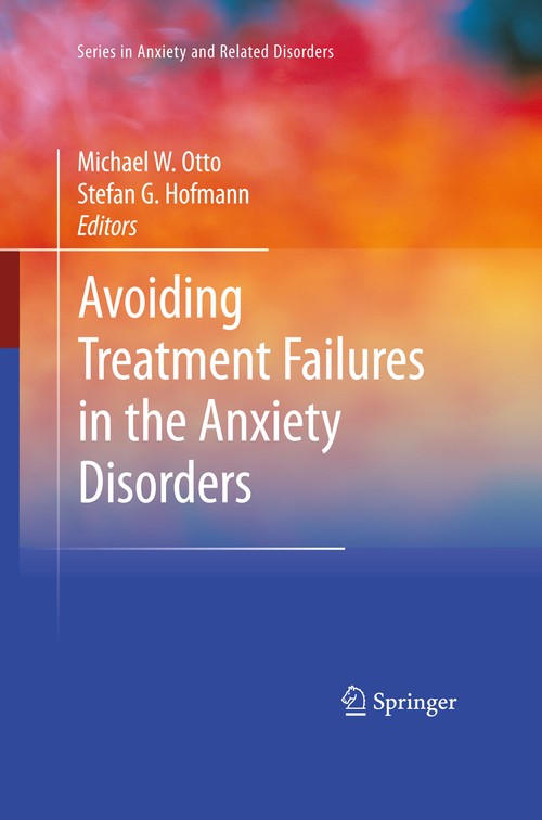 Avoiding Treatment Failures in the Anxiety Disorders by Michael Otto ISBN 9781441981691