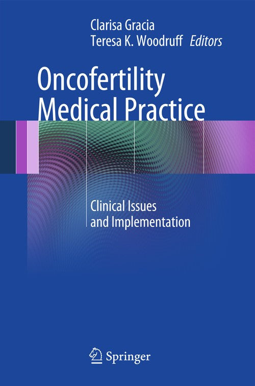 Oncofertility Medical Practice by Clarisa Gracia ISBN 9781441994240