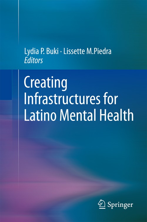 Creating Infrastructures for Latino Mental Health by Lydia P Buki ISBN 9781441994516