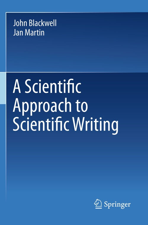 A Scientific Approach to Scientific Writing by John Blackwell