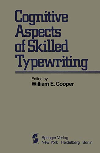 Cognitive Aspects of Skilled Typewriting by W E Cooper ISBN 9781461254720