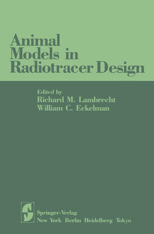 Animal Models in Radiotracer Design by Richard M Lambrecht ISBN 9781461255987