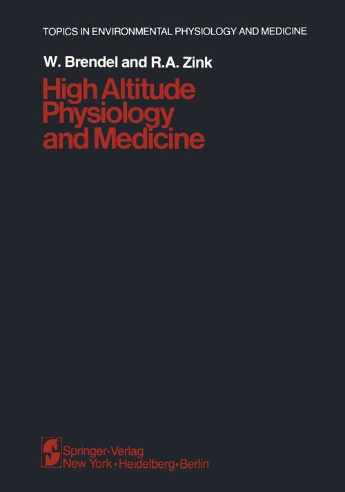 High Altitude Physiology and Medicine by W Brendel ISBN 9781461256410