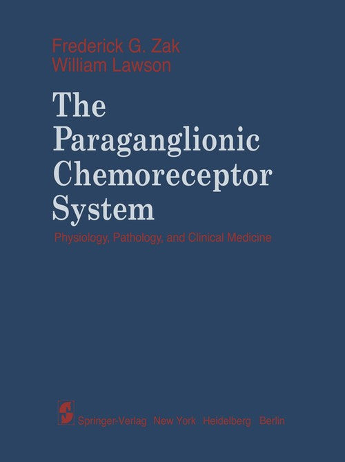 The Paraganglionic Chemoreceptor System by Fg Zak ISBN 9781461256700