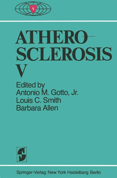 Atherosclerosis V by A M Jr Gotto ISBN 9781461260738