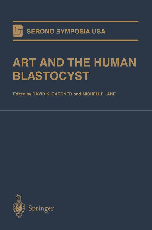 ART and the Human Blastocyst by David K Gardner ISBN 9781461265405