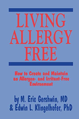 Living Allergy Free by M Eric Gershwin ISBN 9781461267447