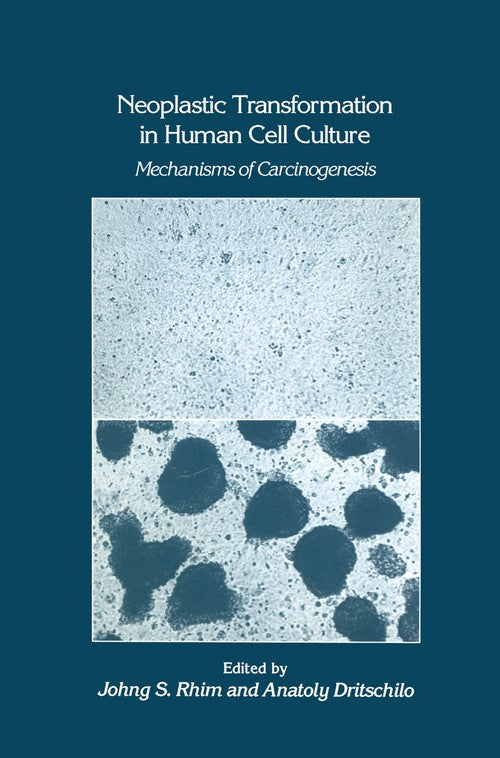 Neoplastic Transformation in Human Cell Culture by Johng S Rhim ISBN 9781461267508