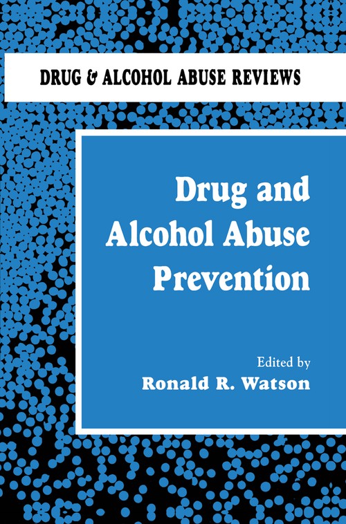 Drug and Alcohol Abuse Prevention by Roland R Watson ISBN 9781461267737