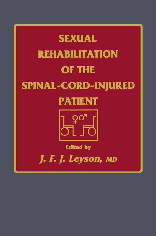 Sexual Rehabilitation of the Spinal-Cord-Injured Patient by J F J Leyson ISBN 9781461267744