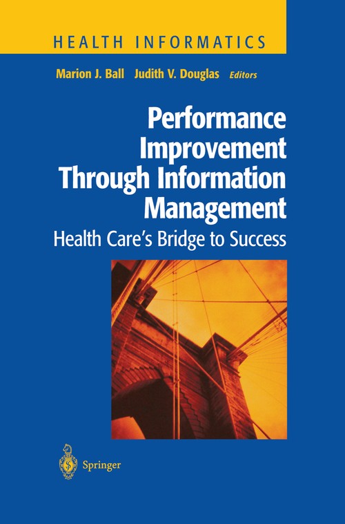 Performance Improvement Through Information Management by Marion J Ball ISBN 9781461268000