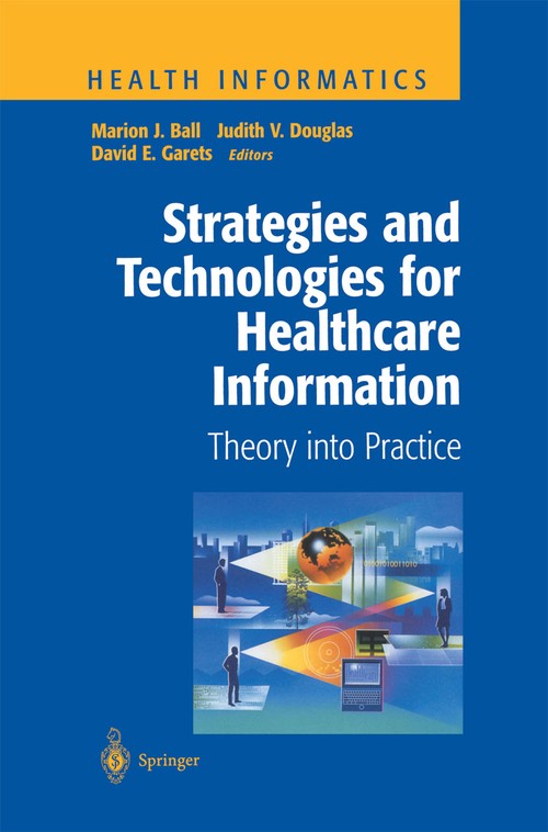 Strategies and Technologies for Healthcare Information by Marion J Ball ISBN 9781461268017