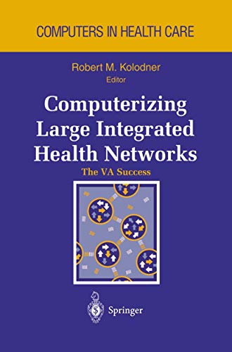 Computerizing Large Integrated Health Networks by Jv Douglas ISBN 9781461268581