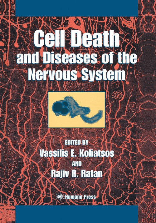 Cell Death and Diseases of the Nervous System by Vassilis E Koliatsos ISBN 9781461272137