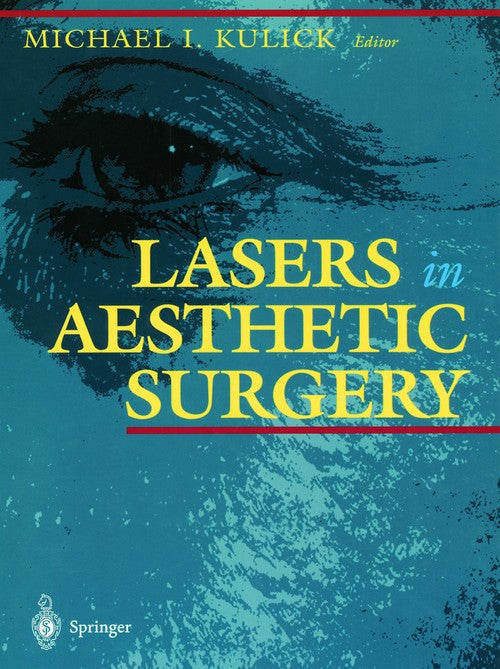 Lasers in Aesthetic Surgery by Michael I Kulick ISBN 9781461272199