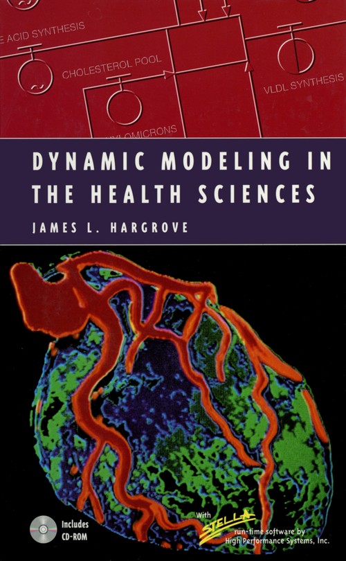 Dynamic Modeling in the Health Sciences by James L Hargrove ISBN 9781461272281