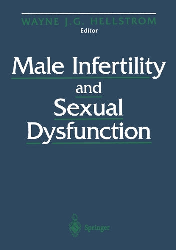 Male Infertility and Sexual Dysfunction by Wayne Jg Hellstrom ISBN 9781461273103