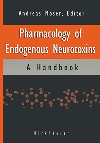 Pharmacology of Endogenous Neurotoxins by Andreas Moser