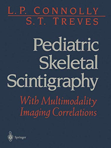 Pediatric Skeletal Scintigraphy by Lp Connolly ISBN 9781461274445