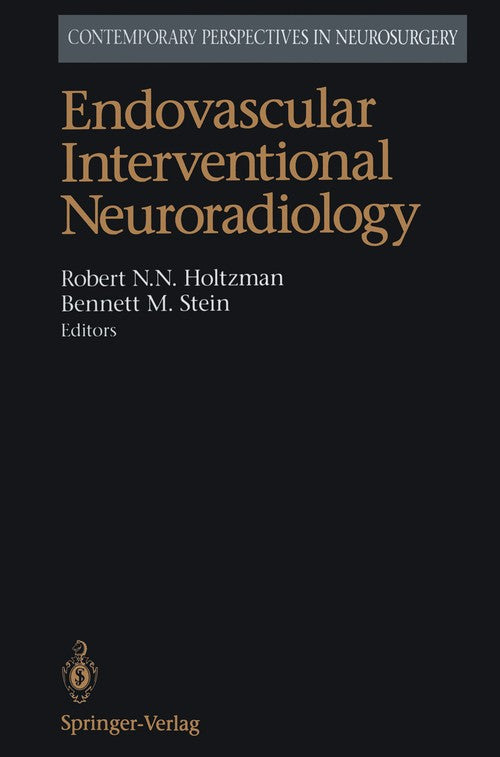 Endovascular Interventional Neuroradiology by H Winston ISBN 9781461275480