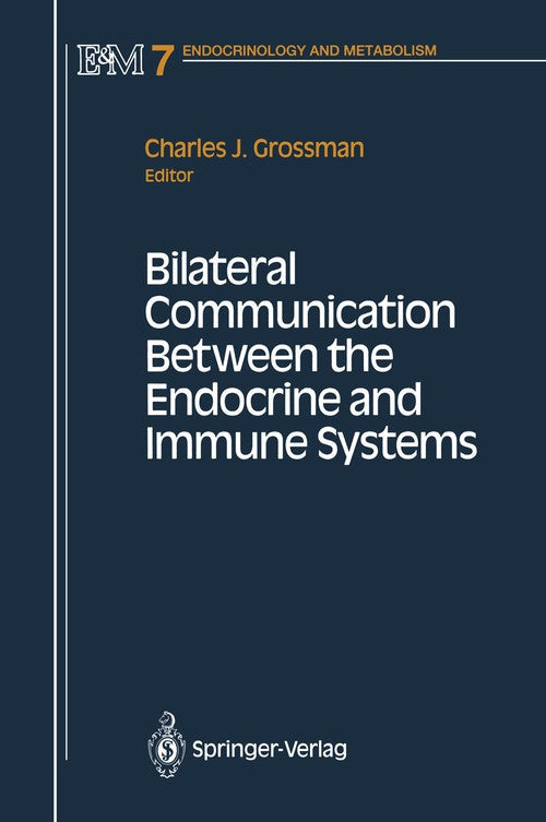 Bilateral Communication Between the Endocrine and Immune Systems by Charles J Grossman ISBN 9781461276081