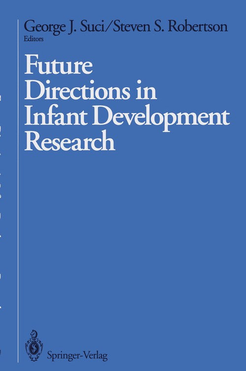 Future Directions in Infant Development Research by George J Suci ISBN 9781461276838