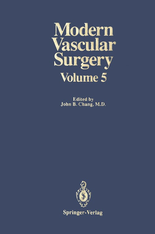Modern Vascular Surgery by John B Chang ISBN 9781461277316