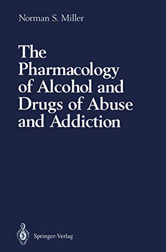 The Pharmacology of Alcohol and Drugs of Abuse and Addiction by Norman S Miller ISBN 9781461277743