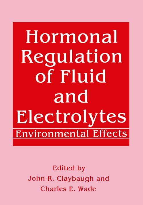 Hormonal Regulation of Fluid and Electrolytes by John R Claybaugh ISBN 9781461278788