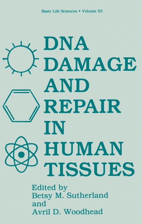 DNA Damage and Repair in Human Tissues by Betsy M Sutherland ISBN 9781461279037